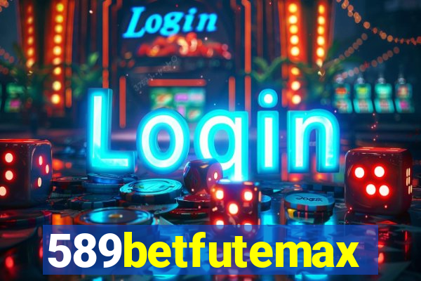 589betfutemax futebol ao vivo